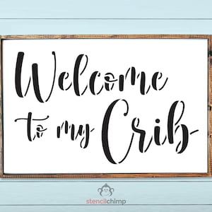 Stencil, Welcome to my Crib Stencil, Cute Nursery Gift, Funny Sign Stencil, Wall art stencil, Baby shower gift, Gift for her, Welcome Sign