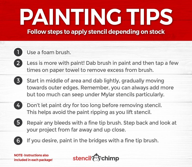 May include: A red and white graphic with the text "PAINTING TIPS" and a numbered list of six tips for applying stencils. The tips include using a foam brush, dabbing paint lightly, and repairing any bleeds with a fine tip brush. The graphic also includes the text "stencilchimp" with a monkey logo.