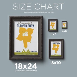May include: A size chart displays framed prints of a "Centennial Flower Show" poster. The poster features a yellow flower graphic and text. Sizes include 4x6, 5x7, 8x10, and 18x24 inches. The text reads "Hinsdale, June 9-10-11".
