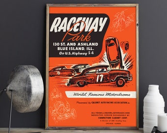 May include: Vintage poster advertising Raceway Park, a world famous motordrome located at 130 St. and Ashland, Blue Island, Illinois on U.S. Highway 54. The poster features a red race car speeding around a track with the text "World Famous Motordrome" and "Presented by Calumet Auto Racing Association, Inc."