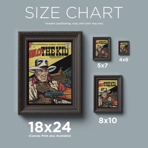 May include: A size chart for a print of a vintage comic book cover featuring Billy the Kid. The print is available in four sizes: 4x6 inches, 5x7 inches, 8x10 inches, and 18x24 inches. The print is also available as a canvas print.