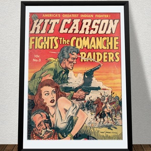 May include: A vintage comic book cover featuring a man with a gun, a woman, and a group of Native Americans on horseback. The cover is red, yellow, and blue with the title "Kit Carson Fights The Comanche Raiders".