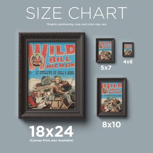Pode incluir: Uma tabela de tamanhos para uma impress&atilde;o emoldurada de uma capa de banda desenhada vintage com Wild Bill Hickok. A impress&atilde;o est&aacute; dispon&iacute;vel em tr&ecirc;s tamanhos: 4x6 polegadas, 5x7 polegadas e 8x10 polegadas. O tamanho maior, 18x24 polegadas, tamb&eacute;m est&aacute; dispon&iacute;vel como impress&atilde;o em tela.