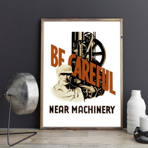 VINTAGE WARNING SIGN:  Be Careful Around Machinery - Classic Workplace / Industrial Art.  24x36 Vintage Art Print Reproduction