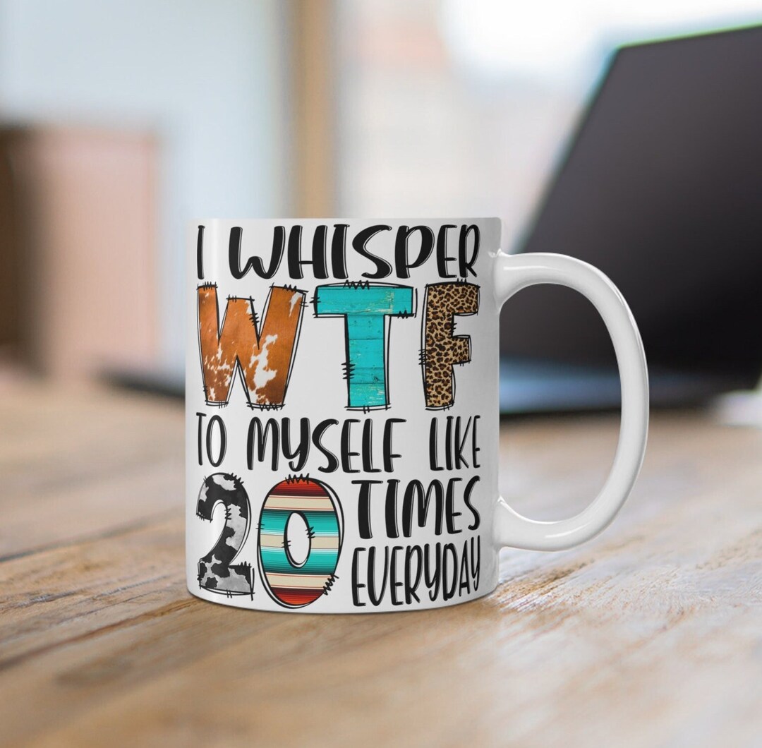 WTF Funny Office Coffee Mug 11oz, Friend Coworker Gift, Coffee Lover