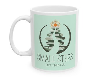 Small Steps Big Things Motivational Ceramic Mug, (11oz, 15oz) - Monday Mindset Motivation