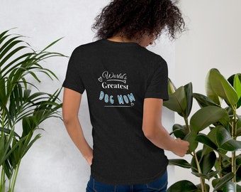 Dog Mom Unisex t-shirt - Worlds Best Dog Mom - Dog Mom Day Gift