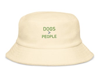 Dogs over People Dog Lover Hat Unstructured terry cloth bucket hat - Gift for Dog Lover