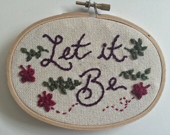 Oval Embroidery -- "Let it Be" Beatles Quote