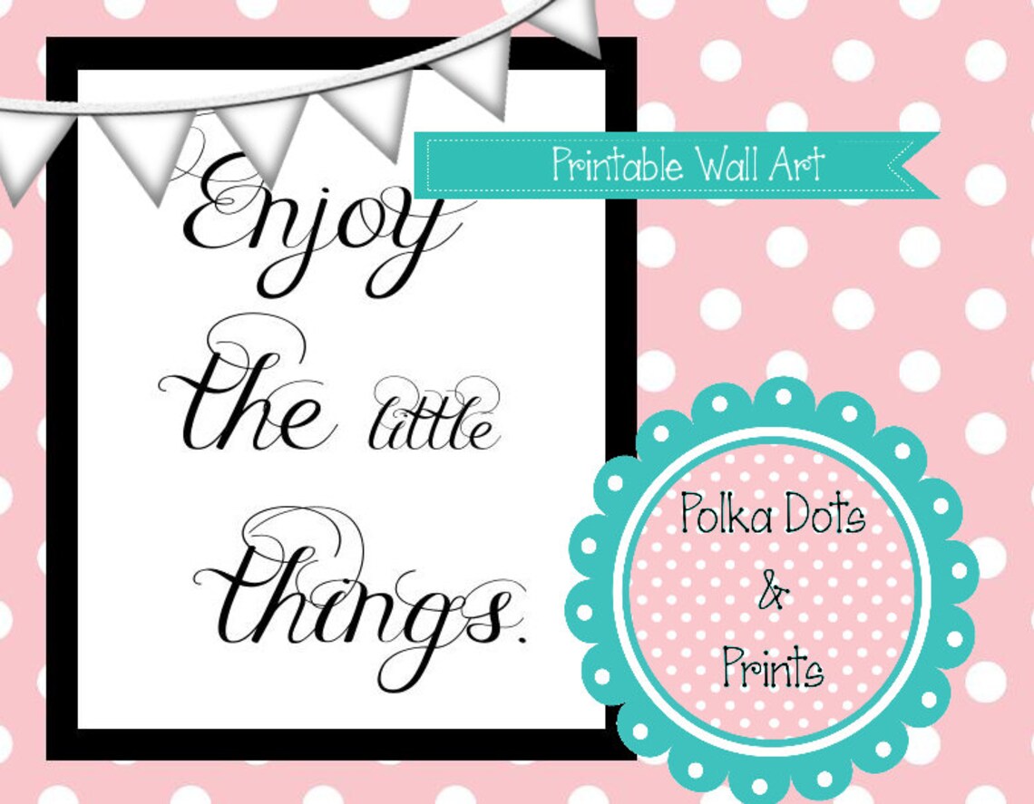 Printable Quote Art enjoy the Little Things Etsy