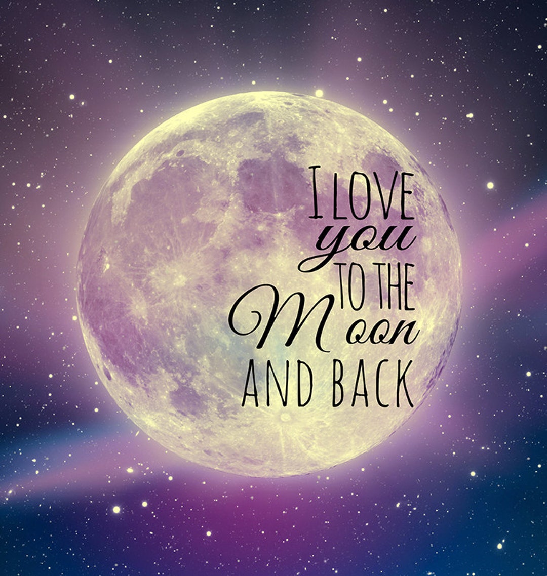 Фраза до луны и обратно. Люблю тебя до Луны и обратно. Люблю до Луны. Любовь до Луны и обратно.