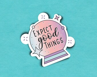 Expect Good Things Vinyl Sticker
