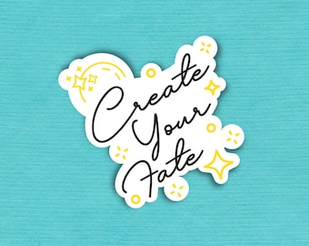 Create Your Fate Vinyl Sticker