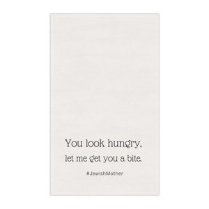 You look Hungry Kitchen Towel