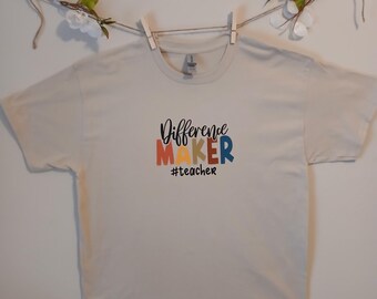 Teacher tshirt. Difference Maker #teacher quote.
