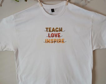 Teacher tshirt. Teach Love Inspire quote