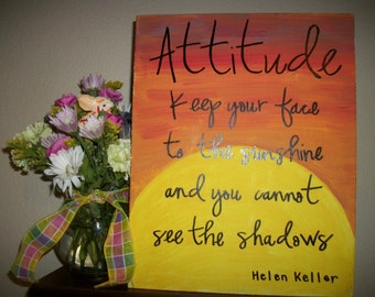 Helen Keller quote, Keep your face to the sunshine and you cannot see the shadows, Canvas panel sign, Inspirational quote