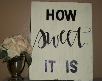 How Sweet It Is sign, Quote, Popular quote, Wedding sign, Hand painted sign, Canvas sign, How Sweet It Is