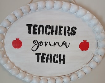 Teachers Gonna Teach sign
