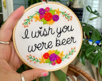 I wish you were beer Floral Hoop