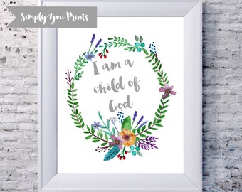 I am a Child of God Water Color Wreath Wall Art,INSTANT DOWNLOAD, Floral, Water Color, Digital Art