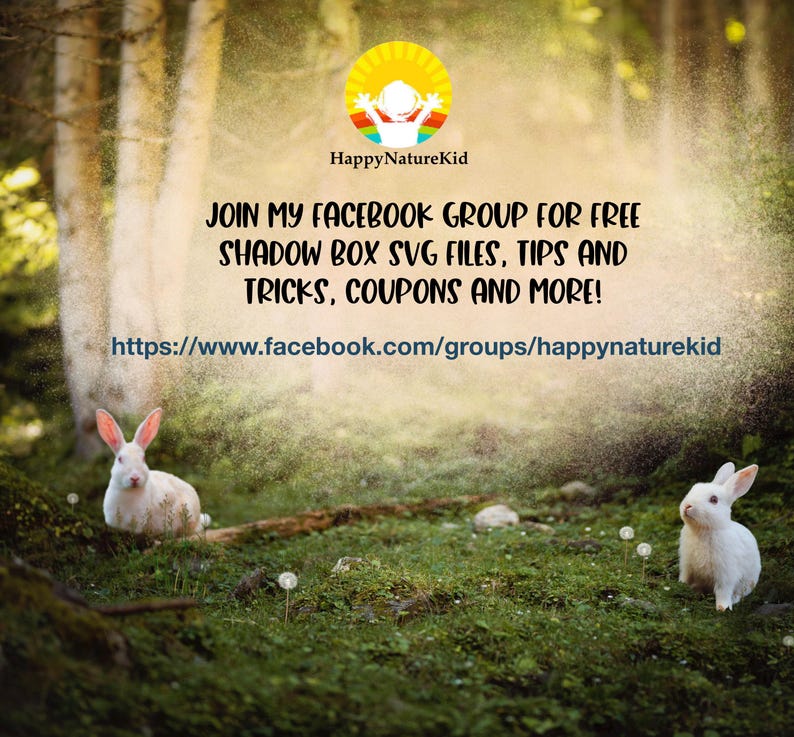 May include: An image with a forest scene featuring two white rabbits on a bed of green grass. The image includes text that says "HappyNatureKid" and promotes a Facebook group for SVG files, tips, tricks, and coupons.