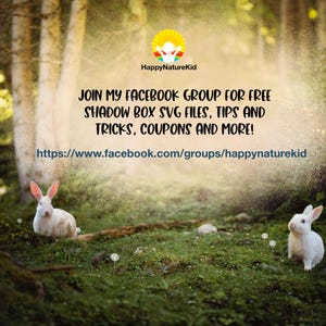Puede incluir: Dos conejos blancos en un entorno de bosque con un fondo de hierba verde. El texto "HappyNatureKid" y "JOIN MY FACEBOOK GROUP FOR FREE SHADOW BOX SVG FILES, TIPS AND TRICKS, COUPONS AND MORE!" se muestra sobre los conejos. El texto "https://www.facebook.com/groups/happynaturekid" se muestra debajo de los conejos.