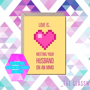 Love Is Meeting Your Husband On An MMO - Gaming Valentine Card - Digital Download