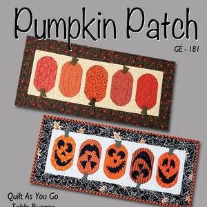 May include: Pumpkin Patch quilt pattern for a table runner featuring two designs, one with orange pumpkins and the other with black jack-o'-lantern faces. The pattern is 15 inches by 36 inches.