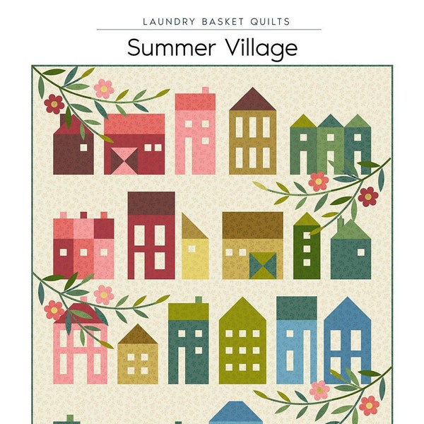 Summer Village Quilt Quilting Pattern From Laundry Basket Quilts BRAND NEW, Please See Description and Pictures For More Information!