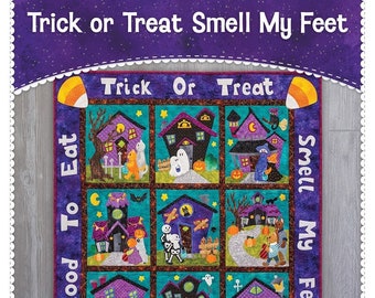 Trick or Treat Smell My Feet Halloween Quilt Sewing Pattern From Shabby Fabrics, Please See Description and Pictures For More Information!