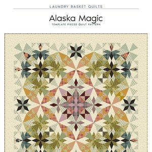 Alaska Magic Quilt Quilting Pattern From Laundry Basket Quilts BRAND NEW, Please See Description and Pictures For More Information!