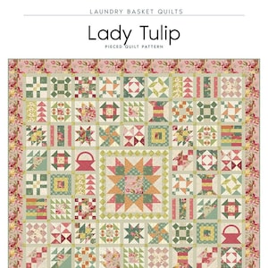 Lady Tulip Quilt Quilting Pattern From Laundry Basket Quilts BRAND NEW, Please See Description and Pictures For More Information!