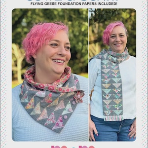 May include: Image features a woman wearing a gray cowl and scarf set. The cowl and scarf are made of patchwork triangles with floral and solid fabric accents. The text "NAOMI COWL & SCARF" is displayed at the top, with "FLYING GEESE FOUNDATION PAPERS INCLUDED!" below.