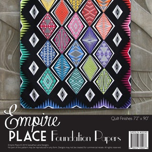 May include: A set of foundation papers for a quilt pattern called "Empire Place". The papers are designed to accompany a quilting book. The quilt pattern features a geometric design with colorful diamonds on a black background. The quilt finishes at 72 inches by 90 inches.