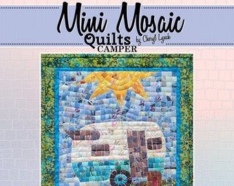 Camper Mini Mosaic Quilts Quilting Pattern By Cheryl Lynch From Oy Vey Quilt Designs NEW, Please See Description For More Information!