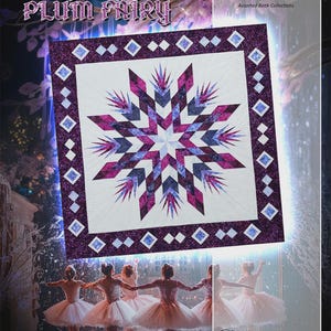 May include: A quilt with a starburst design in shades of purple, blue, and white, framed by a purple border with diamond accents. The quilt is labeled "Sugar Plum Fairy" and "Hoffman Assorted Batik Collections". The image also features ballerinas.