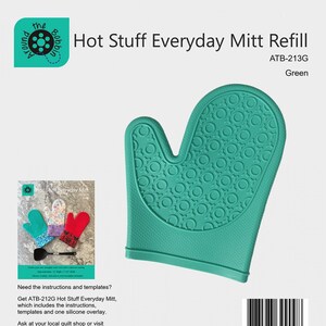 May include: Green silicone oven mitt refill with a pattern of small circles. The mitt is designed to be used with a fabric cover. The text "Hot Stuff Everyday Mitt Refill" and "ATB-213G Green" is printed on the image. The image also includes a barcode.