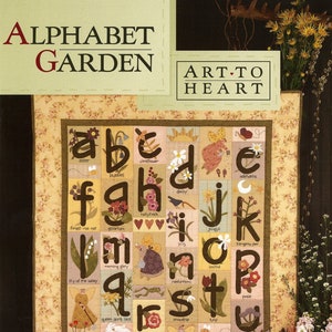 Alphabet Garden Softcover Book of Quilting and Sewing Patterns NEW, From Art To Heart, Please See Description For More Information