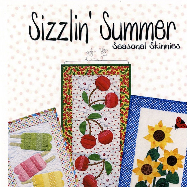 Sizzlin Summer Seasonal Skinnies Sewing, Quilting and Applique Pattern By Ribbon Candy Quilt Company BRAND NEW, Please See Description