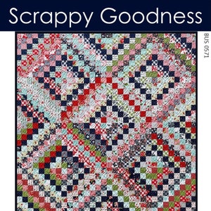 Scrappy Goodness Quilt Quilting Pattern From Busy Hands Quilts BRAND NEW, Please See Description and Pictures For More Information!