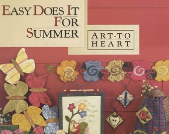 Easy Does It For Summer Softcover Book of Quilting and Sewing Patterns, From Art To Heart NEW, Please See Description For More Information