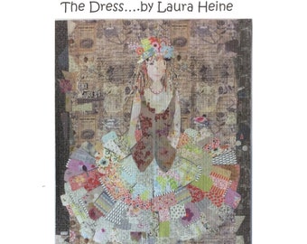 May include: A colorful patchwork dress with a floral crown on a woman's head. The dress is made of many different fabrics and patterns, and the woman is standing in front of a background of old newspaper clippings. The text "The Dress...by Laura Heine" is at the top of the image. The text "Fiberworks inc 3213 Henesta Drive Billings MT 59102 406-656-6663 www.fiberworks-heine.com Do not photocopy, share or reproduce" is at the bottom of the image.