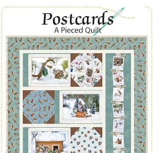 May include: A patchwork quilt titled "Postcards" featuring framed images of squirrels in winter scenes. The quilt has a light blue border with squirrel and leaf patterns, and the text "Quilting Renditions" is at the bottom.