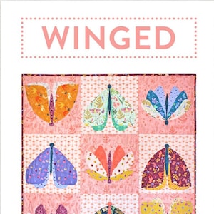 May include: A quilt pattern titled "Winged" featuring a modern appliqué design of colorful butterflies. The pattern is by Tamara Kate Design and includes sizes for a small throw, large throw, and a single quilt.