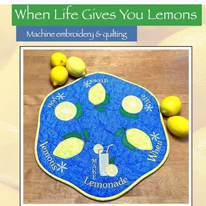 When Life Gives You Lemons Table Topper Machine Embroidery Pattern, Quilting & Machine Applique From Amelie Scott Designs, See Description!