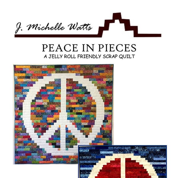 Peace In Pieces Quilt Quilting Pattern From J. Michelle Watts NEW, Please See Description and Pictures For More Information!