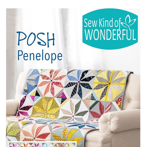 Posh Penelope Quilt, A Pieced Quilting Pattern From Sew Kind Of Wonderful NEW, Please See Description and Pictures For More Info