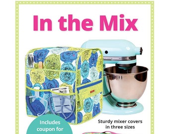 In A Mix Mixer Cover Case Sewing and Crafting Pattern From ByAnnie BRAND NEW, Please See Description and Pictures For More Information!