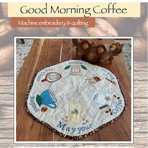 Good Morning Coffee Table Topper Machine Embroidery Pattern, Quilting & Machine Applique From Amelie Scott Designs NEW, See Description!